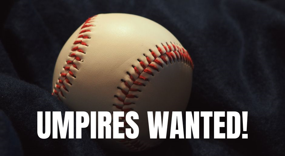 Umpires Wanted!
